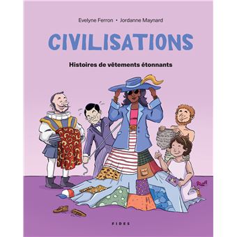 Civilisations -Histoires de vêtements étonnants - 1