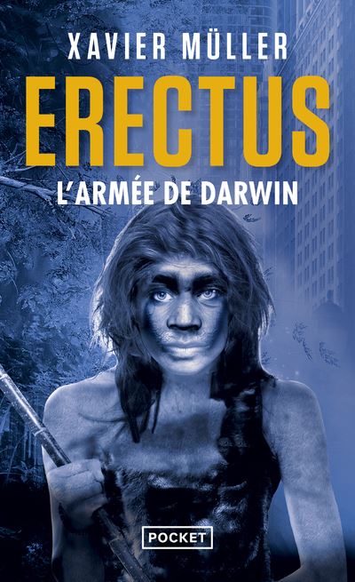 Erectus - Volume 2 L'Armée de Darwin - Xavier Müller - Pocket - Poche - Roman - Pocket
