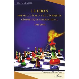 Le Liban phoenix à l'épreuve de l'échiquier géopolitique international - 1