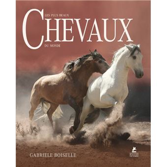 Les plus beaux Chevaux du Monde cartonn Gabrielle Boiselle