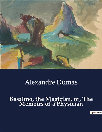 Basalmo, the Magician, or, The Memoirs of a Physician - Alexandre Dumas Père - broché