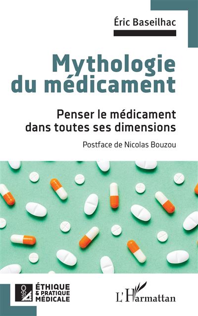 L'harmattan Mythologie Du Médicament - Eric Baseilhac - Broché
