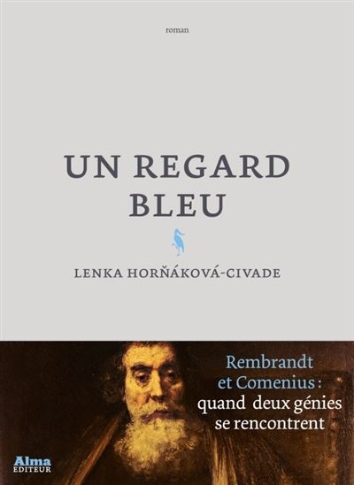 Un regard bleu - Lenka Hornakova Civade - Alma Eds - broché - Roman - Alma Eds
