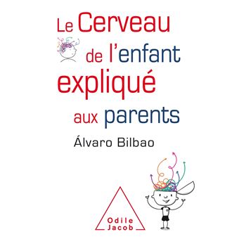 Il cervello del bambino spiegato ai genitori eBook di Alvaro Bilbao - EPUB  Libro