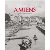 Amiens à travers la carte postale ancienne
