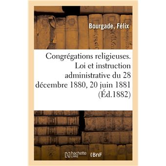 Congrégations religieuses. Loi et instruction administrative du 28 décembre 1880 et 20 juin 1881 - 1