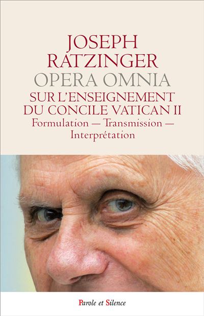 Sur l'enseignement du concile vatican ii Ulation - Transmission - Interprétation / Opera omnia VII/1 - Benoît XVI - Parole Et Silence Eds - broché - Essai - Parole Et Silence Eds