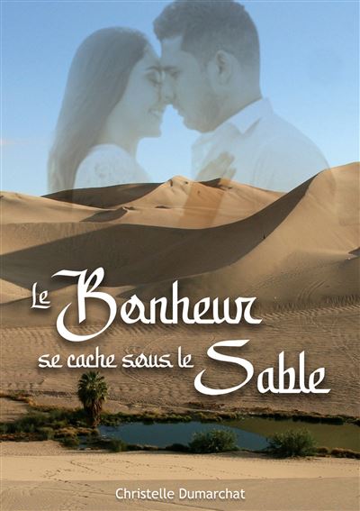 Le bonheur se cache sous le sable - Christelle Dumarchat - Books On Demand - broché - Roman - Books On Demand