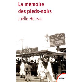 La mémoire des Pieds-noirs de 1830 à nos jours - 1