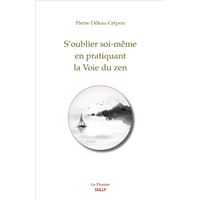 S'oublier soi-même en suivant la voie du zen