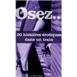 Osez 20 histoires érotiques dans un train