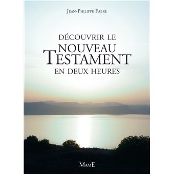 Découvrir le Nouveau Testament en deux heures - 1