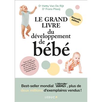 Le grand livre du développement de bébé - broché - Hetty Van de Rijt, Franx  X. Plooij, Xaviera Plooij, Livre tous les livres à la Fnac
