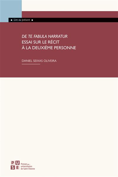 De te fabula narratur. Essai sur le recit a la deuxieme pers