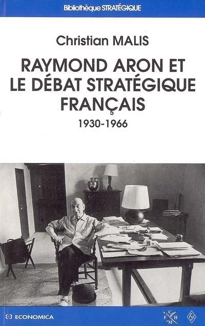 Raymond aron et le debat strategique francais - Christian Malis - broché