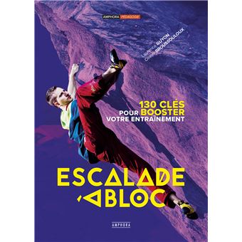 Escalade à bloc - 130 clés pour booster votre entrainement - 1