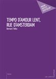 Tempo d'amour lent, rue d'Amsterdam