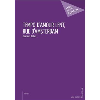 Tempo d'amour lent, rue d'Amsterdam
