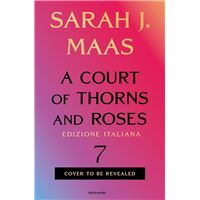 A Court of Thorns and Roses 7 (Edizione Italiana)