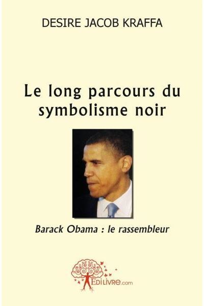 le-long-parcours-du-symbolisme-noir-barack-obama-le-rassembleur