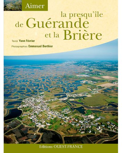 Livre 'La Presqu'île De Guérande Et La Brière' - Yann Février - État Correct - Réf V310495