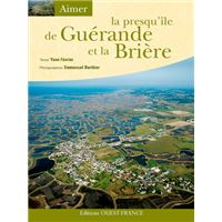 Aimer la Presqu'île de Guérande et la Brière