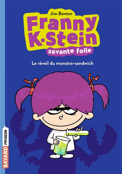 Franny K Stein, savante folle - Tome 01 - Le réveil du monstre-sandwich