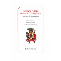Popol Vuh - Le livre de la communauté - Textes sacrés des Mayas-Quichés