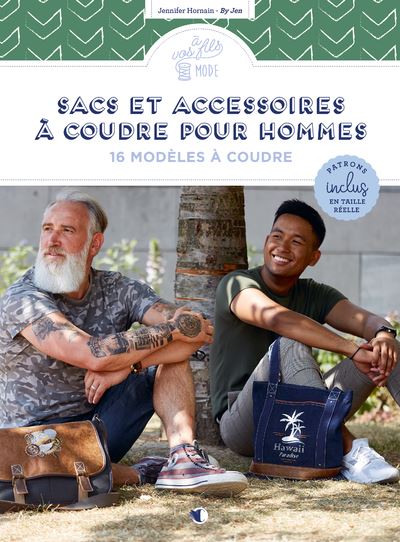 Sacs et accessoires à coudre pour hommes - Jennifer Hornain - Creapassions - broché - Guide