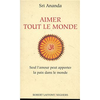 Aimer tout le monde seul l'amour peut apporter la paix dans le monde