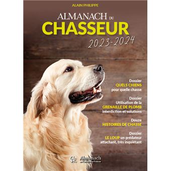 Almanach du chasseur 2023 2024 broch Alain Philippe Achat