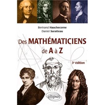 Des mathématiciens de A à Z - 3e édition entièrement refondue - 1