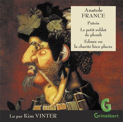 Putois - Le petit soldat de Plomb - Edmée ou la charité bien placée - Anatole France - Texte lu (CD)