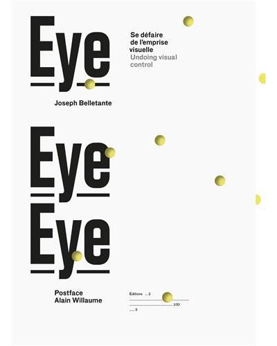 Eye eye eye Se dEfaire de l emprise visuelle /franCais/anglais