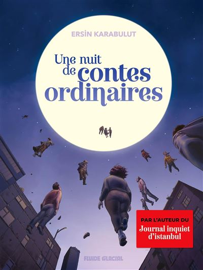 Une nuit de contes ordinaires - Ersin Karabulut - Fluide Glacial-Audie - cartonné - Bande dessinée