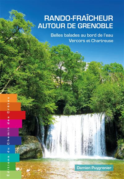 Rando-fraicheur autour de grenoble - belles balades au bord de l'eau tome 1 : vercors et chartreuse