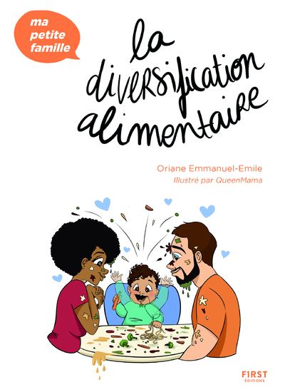 La diversification alimentaire - Ma petite famille - Oriane Emmanuel-Emile - First - broché - Guide