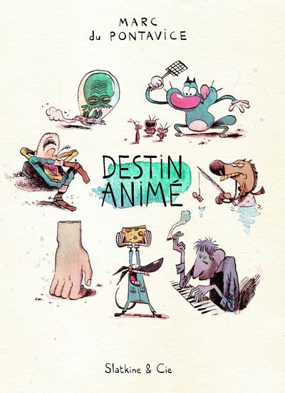 Destin animé - Marc du Pontavice - Slatkine Et Cie - broché - Monographie - Slatkine Et Cie