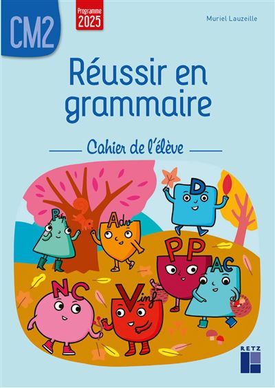 Retz Eds Réussir En Grammaire Cm2 - Cahier De L'élève - Programmes 2026 - Muriel Lauzeille - Broché - Scolaire / Universitaire