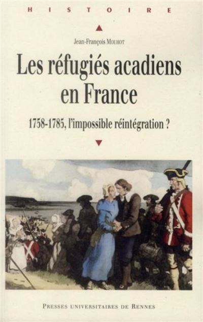 Refugies acadiens en france - Jean-François Mouhot - broché