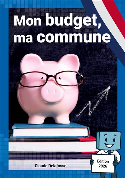 Mon budget, ma commune - Claude Delafosse (2026)