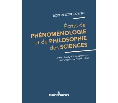 Ecrits de phenomenologie et de philosophie des sciences
