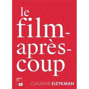 Le film-après-coup - 1