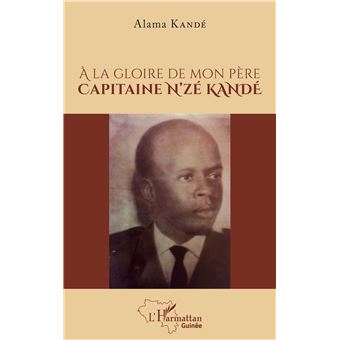 À la gloire de mon père Capitaine N'zé KANDÉ - 1