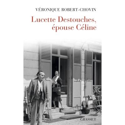 Lucette destouches epouse celine - broché - Véronique Robert-Chovin ...