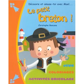 Decouvre et amuse-toi avec mael...le petit breton ! - 1