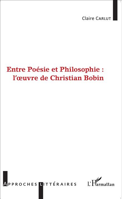 Entre Poesie et Philosophie  l'oeuvre de Christian Bobin