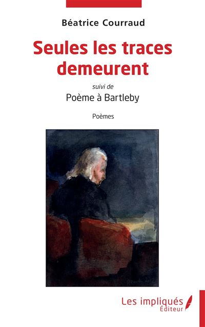 Seules les traces demeurent - Béatrice Courraud - broché