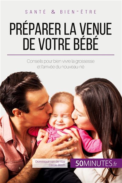 Préparer la venue de votre bébé -  Dominique van der Kaa - broché