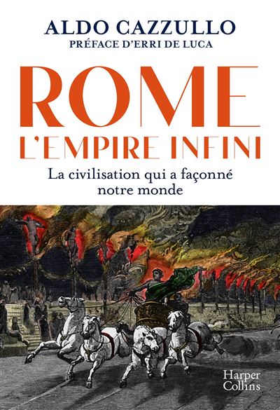 Rome : l'Empire infini. La civilisation qui a façonné notre monde - avec la préface d'Erri de Luca - Cazzullo Aldo - Harpercollins - broché - Essai